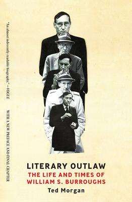 Literary Outlaw: The Life and Times of William S. Burroughs