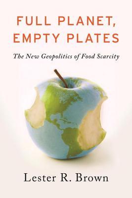 Full Planet, Empty Plates: The New Geopolitics of Food Scarcity