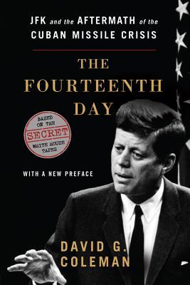 Fourteenth Day: JFK and the Aftermath of the Cuban Missile Crisis