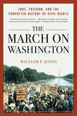 March on Washington: Jobs, Freedom, and the Forgotten History of Civil Rights