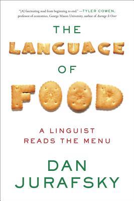 The Language of Food: A Linguist Reads the Menu