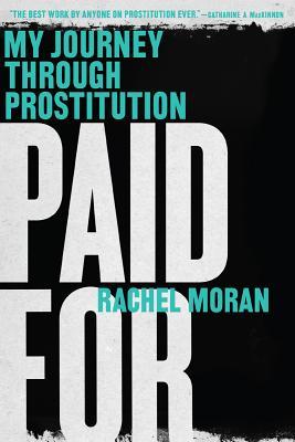 Paid for: My Journey Through Prostitution