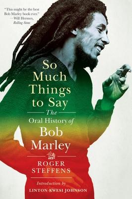 So Much Things to Say: The Oral History of Bob Marley