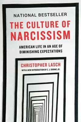 The Culture of Narcissism: American Life in an Age of Diminishing Expectations