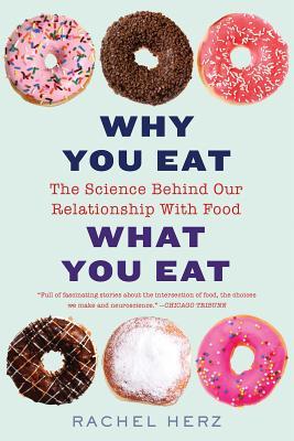 Why You Eat What You Eat: The Science Behind Our Relationship with Food