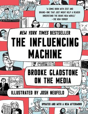 The Influencing Machine: Brooke Gladstone on the Media