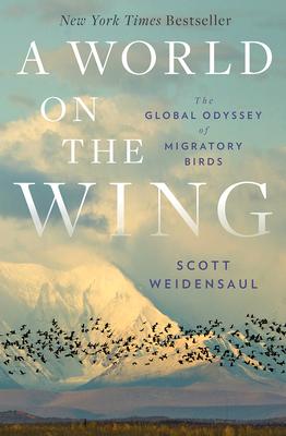 A World on the Wing: The Global Odyssey of Migratory Birds