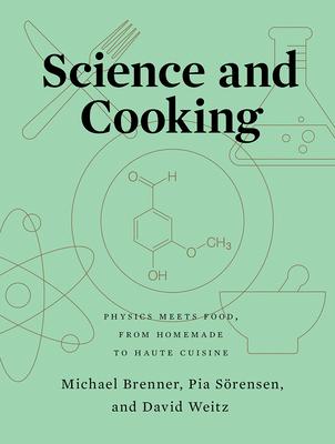 Science and Cooking: Physics Meets Food, from Homemade to Haute Cuisine