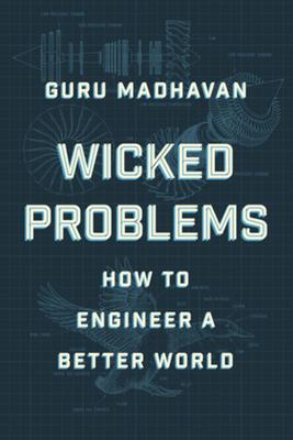 Wicked Problems: How to Engineer a Better World