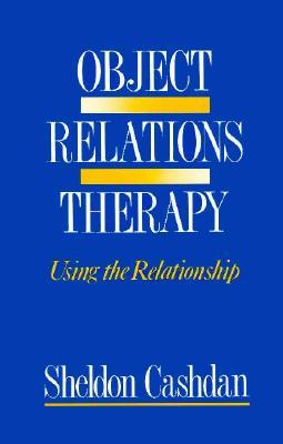 Object Relations Therapy: Using the Relationship