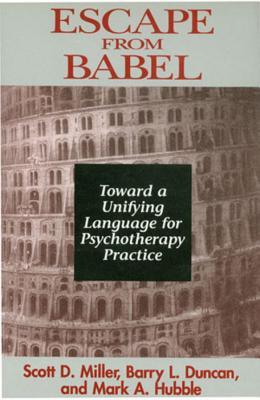 Escape from Babel: Toward a Unifying Language for Psychotherapy Practice