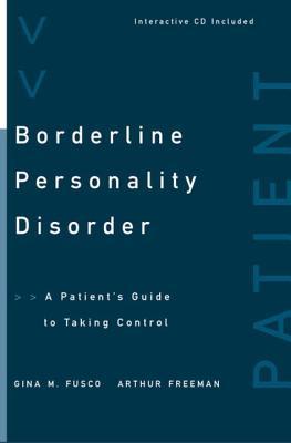 Borderline Personality Disorder: A Patient's Guide to Taking Control