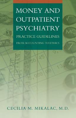 Money and Outpatient Psychiatry: Practice Guidelines from Accounting to Ethics