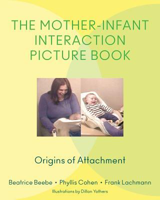 Mother-Infant Interaction Picture Book: Origins of Attachment