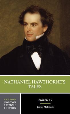 Nathaniel Hawthorne's Tales: A Norton Critical Edition