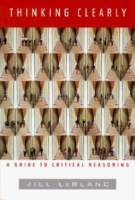 Thinking Clearly: A Guide to Critical Reasoning