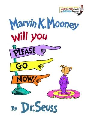 Marvin K. Mooney, Will You Please Go Now! by Dr Seuss, Hardcover ...