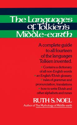 The Languages of Tolkien's Middle-Earth: A Complete Guide to All Fourteen of the Languages Tolkien Invented