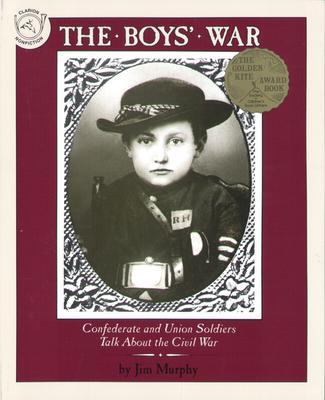 The Boys' War: Confederate and Union Soldiers Talk about the Civil War