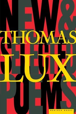 New and Selected Poems of Thomas Lux: 1975-1995