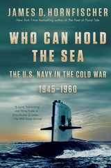 Who Can Hold the Sea: The U.S. Navy in the Cold War 1945-1960 Subscription