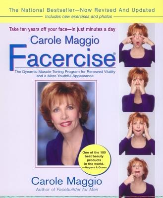 Carole Maggio Facercise (R): The Dynamic Muscle-Toning Program for Renewed Vitality and a More Youthful Appearance, Revised and Updated Subscription
