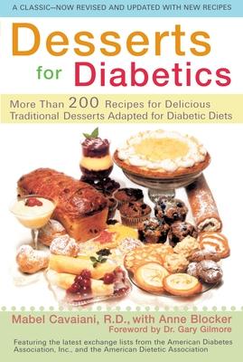 Desserts for Diabetics: 200 Recipes for Delicious Traditional Desserts Adapted for Diabetic Diets, Revised and Updated