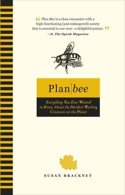 Plan Bee: Everything You Ever Wanted to Know About the Hardest-Working Creatures on the Planet Subscription