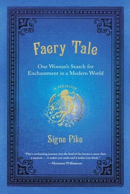 Faery Tale: One Woman's Search for Enchantment in a Modern World