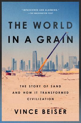 The World in a Grain: The Story of Sand and How It Transformed Civilization