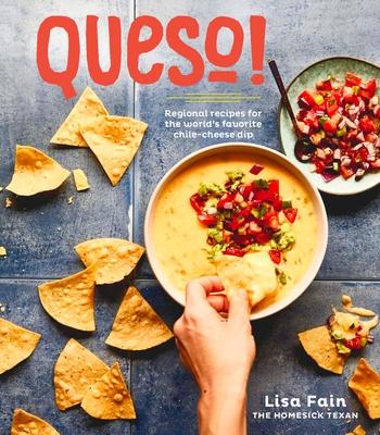 Queso!: Regional Recipes for the World's Favorite Chile-Cheese Dip [A Cookbook] Subscription