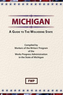 Michigan: A Guide To The Wolverine State