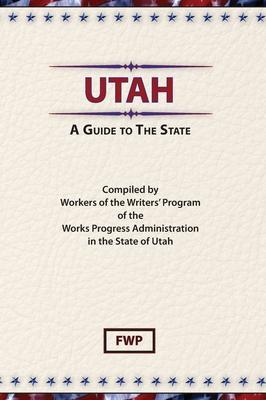 Utah: A Guide To The State