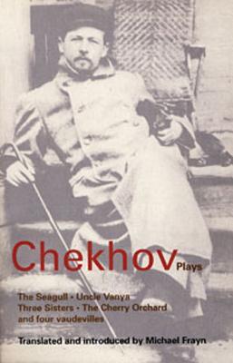 Chekhov Plays: The Seagull; Uncle Vanya; Three Sisters; The Cherry Orchard