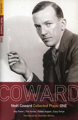 Coward Plays: 1: Hay Fever; The Vortex; Fallen Angels; Easy Virtue