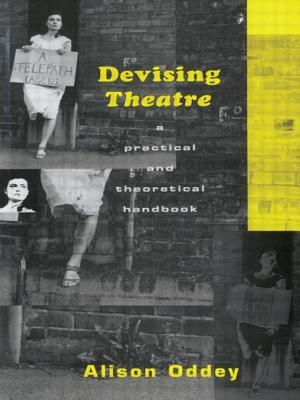 Devising Theatre: A Practical and Theoretical Handbook