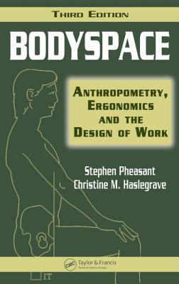 Bodyspace: Anthropometry, Ergonomics and the Design of Work, Third Edition