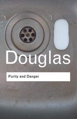 Purity and Danger: An Analysis of Concepts of Pollution and Taboo