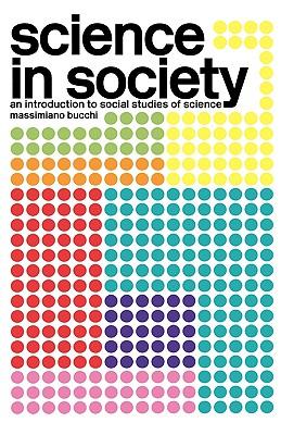 Science In Society: An Introduction to Social Studies of Science