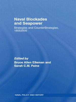 Naval Blockades and Seapower: Strategies and Counter-Strategies, 1805-2005