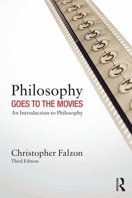 Philosophy Goes to the Movies: An Introduction to Philosophy