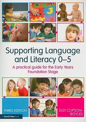 Supporting Language and Literacy 0-5: A Practical Guide for the Early Years Foundation Stage