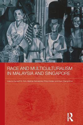 Race and Multiculturalism in Malaysia and Singapore