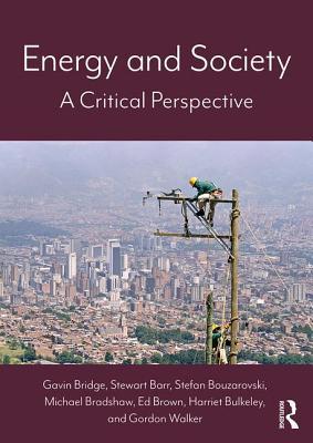 Energy and Society Energy and Society: A Critical Perspective a Critical Perspective