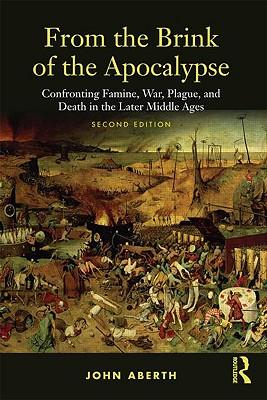 From the Brink of the Apocalypse: Confronting Famine, War, Plague and Death in the Later Middle Ages Subscription