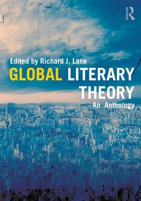 Global Literary Theory: An Anthology