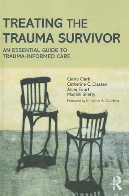 Treating the Trauma Survivor: An Essential Guide to Trauma-Informed Care