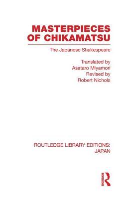 Masterpieces of Chikamatsu: The Japanese Shakespeare