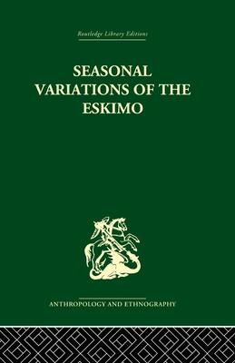 Seasonal Variations of the Eskimo: A Study in Social Morphology