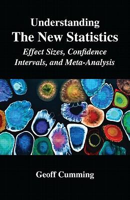 Understanding The New Statistics: Effect Sizes, Confidence Intervals, and Meta-Analysis